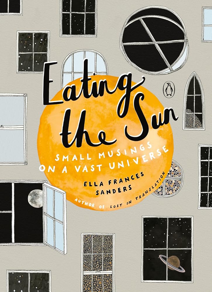 Eating the Sun: Small Musings on a Vast Universe cover image