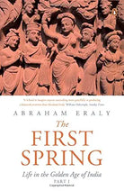 PENGUIN INDIA The First Spring Part I: Life In The Golden Age Of India [Paperback] [Jan 01, 2015] ABRAHAM ERALY cover image