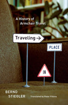 Traveling in Place: A History of Armchair Travel cover image