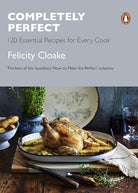 Completely Perfect: 120 Essential Recipes for Every Cook cover image