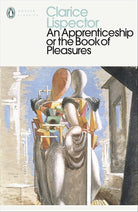 An Apprenticeship or The Book of Pleasures: Clarice Lispector (Penguin Modern Classics) cover image