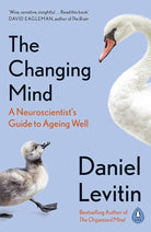 The Changing Mind: A Neuroscientist's Guide to Ageing Well cover image