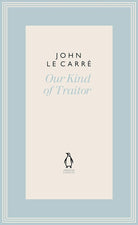 Our Kind of Traitor (The Penguin John le Carre Hardback Collection) cover image