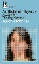 Artificial Intelligence: A Guide for Thinking Humans (Pelican Books) cover image
