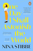 One Day I Shall Astonish the World cover image