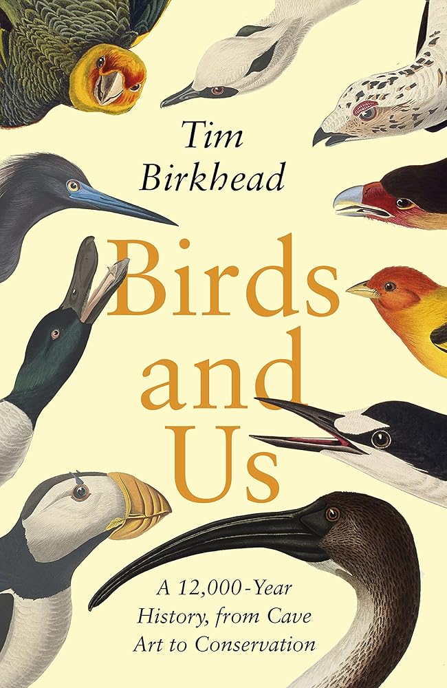Birds and Us: A 12,000 Year History, from Cave Art to Conservation cover image