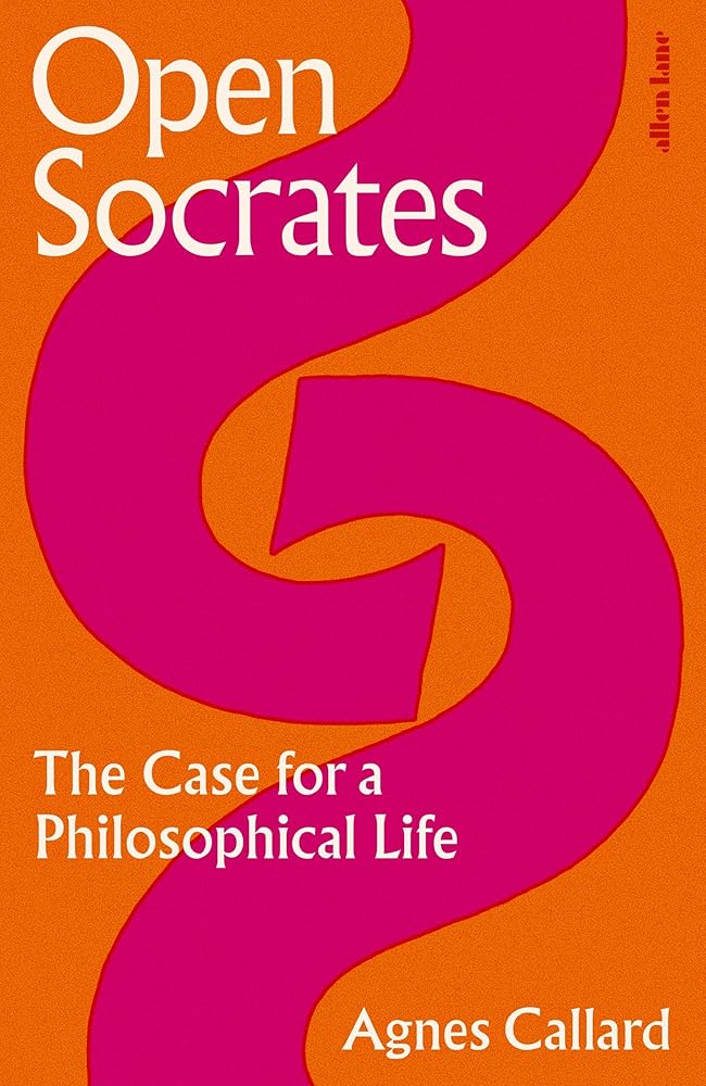 Open Socrates: The Case for a Philosophical Life cover image