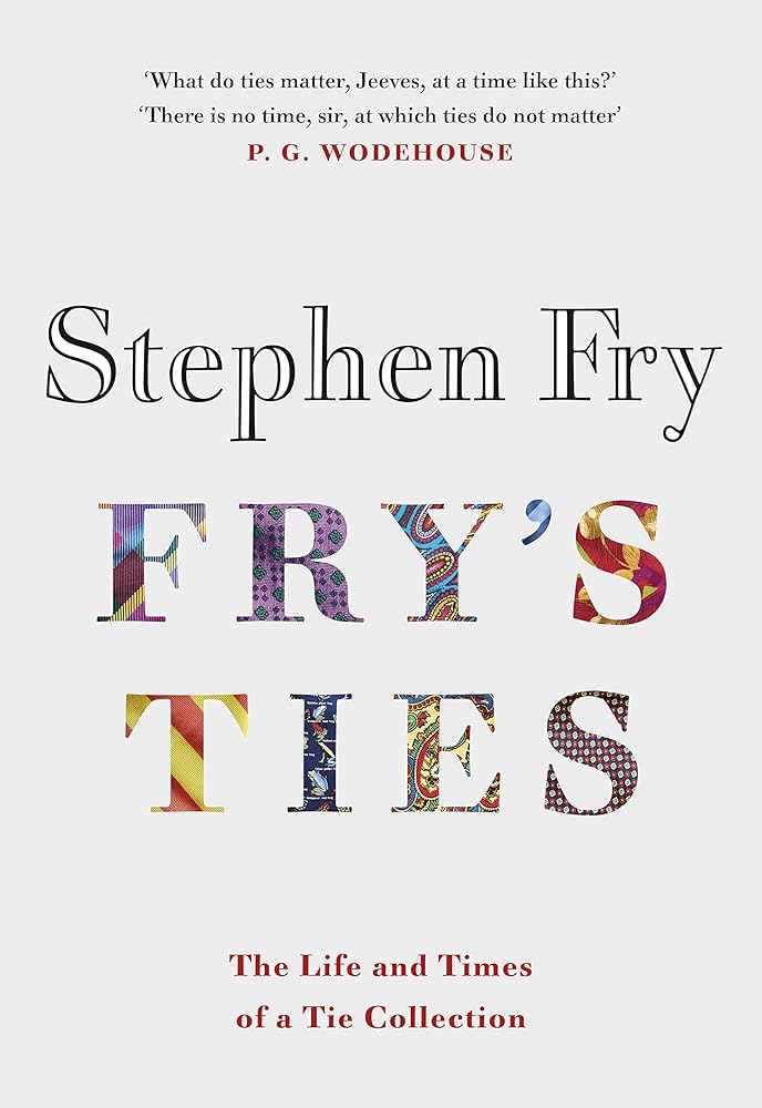 Fry's Ties: Discover the life and ties of Stephen Fry cover image