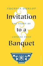 Invitation to a Banquet: The Story of Chinese Food cover image