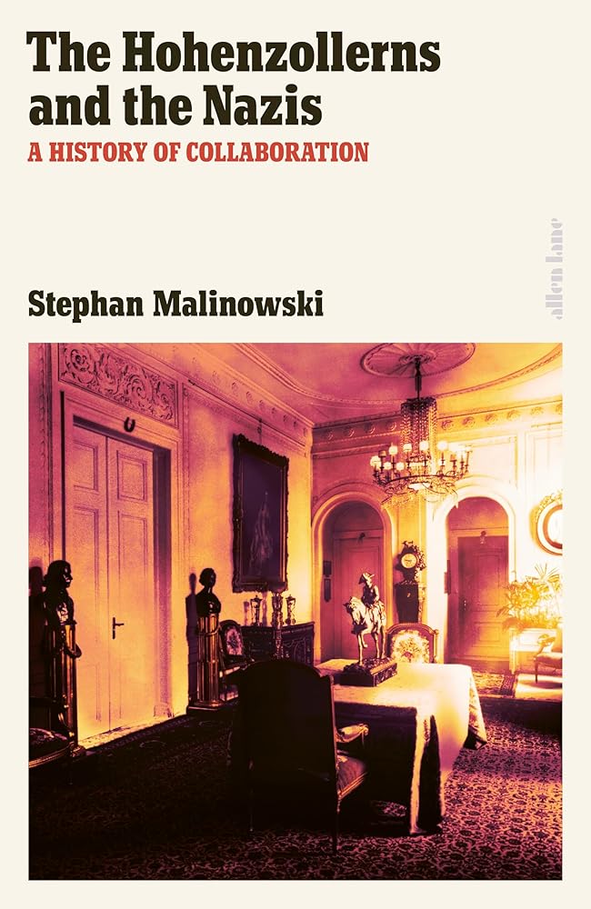 The Hohenzollerns and the Nazis: A History of Collaboration cover image