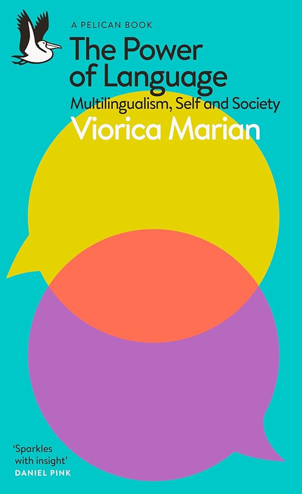 The Power of Language: Multilingualism, Self and Society (Pelican Books) cover image