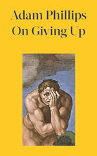 On Giving Up: What Must We Give Up to Feel More Alive? cover image