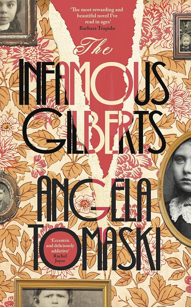 The Infamous Gilberts: 'The most rewarding and beautiful novel I've read in ages’ Barbara Trapido cover image