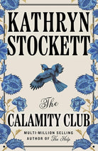The Calamity Club: The highly-anticipated novel from the globally bestselling author of The Help cover image