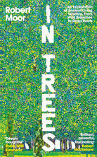 In Trees: An Exploration of Ancient Living Wisdom, From Wild Branches to Deep Roots cover image