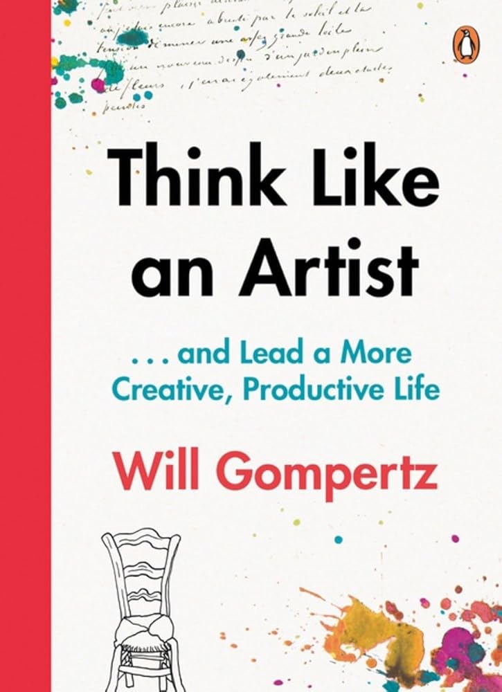 Think Like an Artist: How to Live a Happier, Smarter, More Creative Life cover image