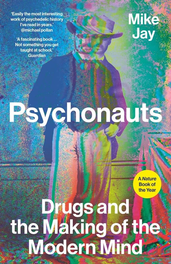Psychonauts: Drugs and the Making of the Modern Mind cover image