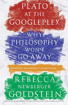 Plato at the Googleplex: Why Philosophy Won't Go Away cover image