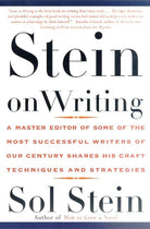 Stein On Writing: A Master Editor of Some of the Most Successful Writers of Our Century Shares His Craft Techniques and Strategies cover image