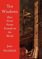 Ten Windows: How Great Poems Transform the World cover image