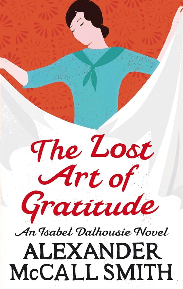 The Lost Art of Gratitude: An Isabel Dalhousie Novel [Paperback] [Jan 01, 2010] Smith, Alexander Mccall cover image