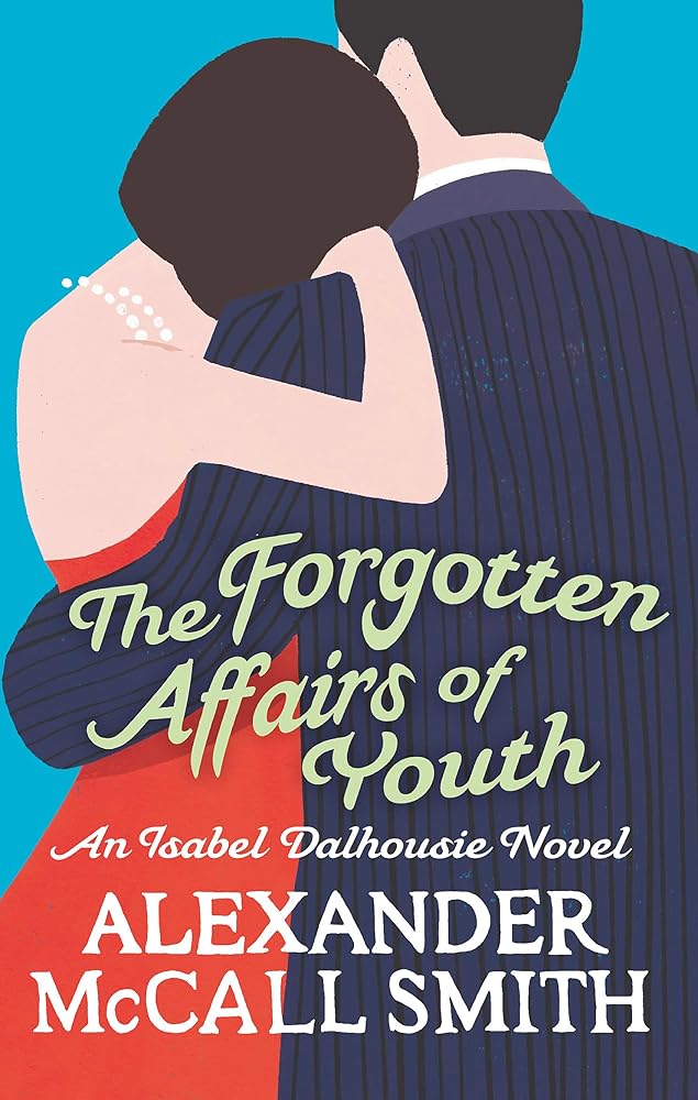 The Forgotten Affairs Of Youth (Isabel Dalhousie Novels) Book 8 cover image