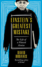 Einstein's Greatest Mistake: The Life of a Flawed Genius cover image