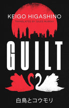 Guilt: by the million-copy bestselling author of The Devotion of Suspect X cover image