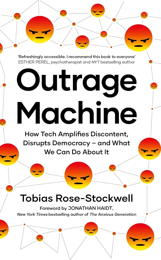 Outrage Machine: How Tech Amplifies Discontent, Disrupts Democracy and What We Can Do About It cover image