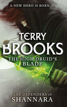 The High Druid's Blade: The Defenders of Shannara cover image