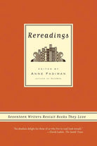 Rereadings: Seventeen writers revisit books they love cover image