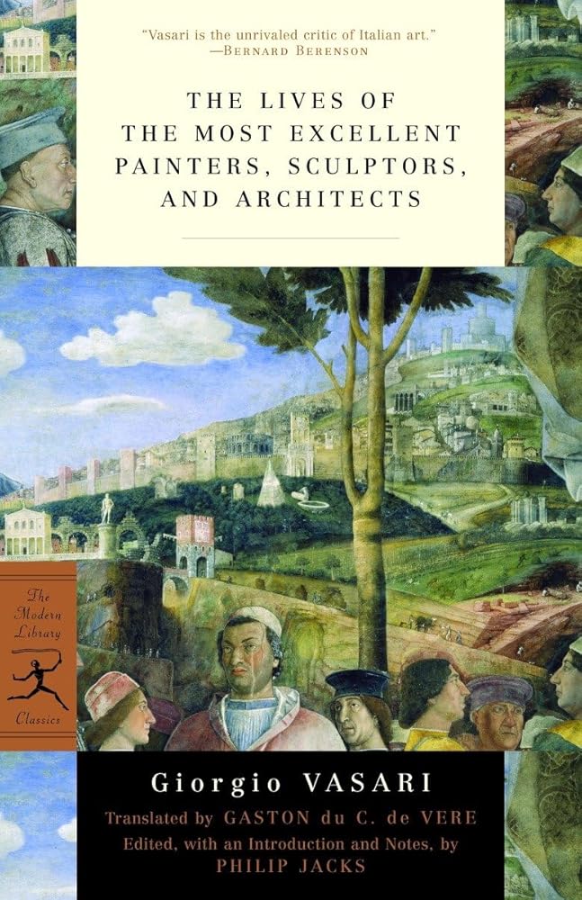The Lives of the Most Excellent Painters, Sculptors, and Architects (Modern Library Classics) cover image