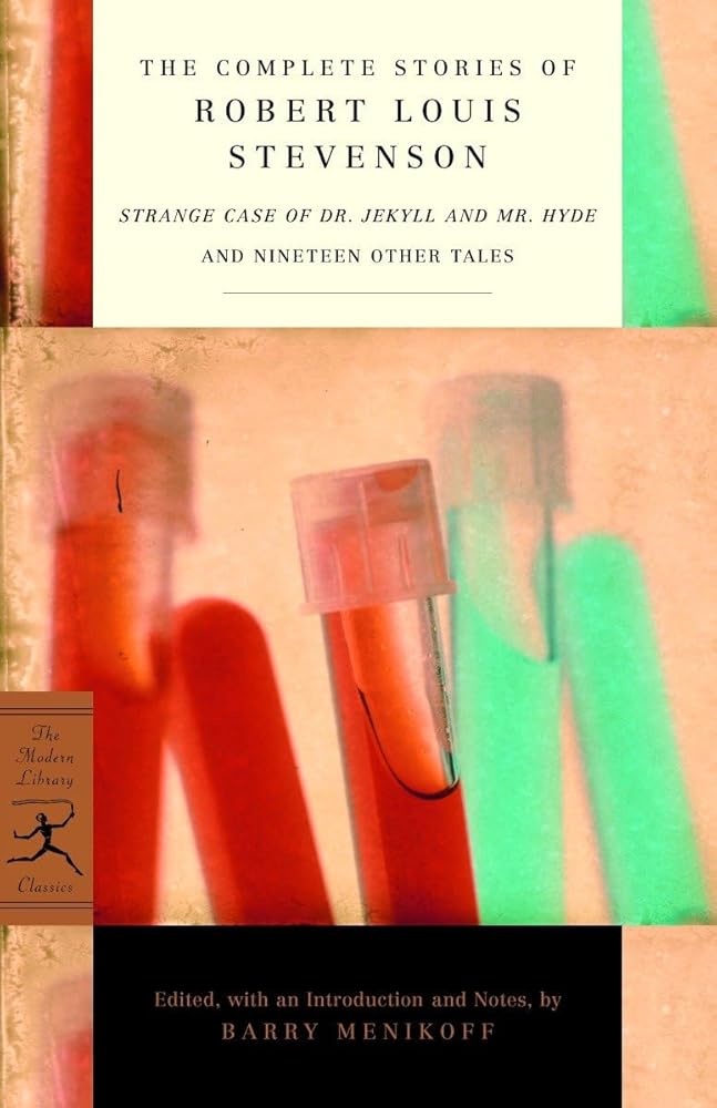 The Complete Stories of Robert Louis Stevenson: Strange Case of Dr. Jekyll and Mr. Hyde and Nineteen Other Tales (Modern Library Classics) cover image