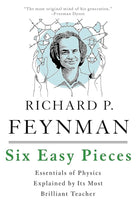 Six Easy Pieces: Essentials of Physics Explained by Its Most Brilliant Teacher cover image