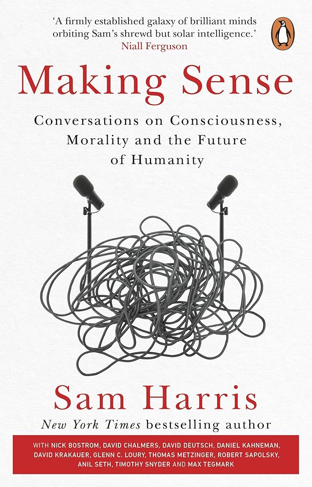 Making Sense: Conversations on Consciousness, Morality and the Future of Humanity cover image