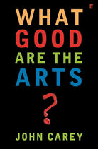 What Good are the Arts? cover image