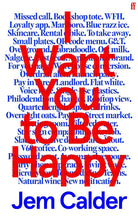 I Want You to Be Happy: 'An extraordinarily gifted writer.' Sally Rooney cover image