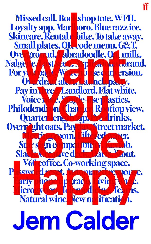 I Want You to Be Happy: 'An extraordinarily gifted writer.' Sally Rooney cover image