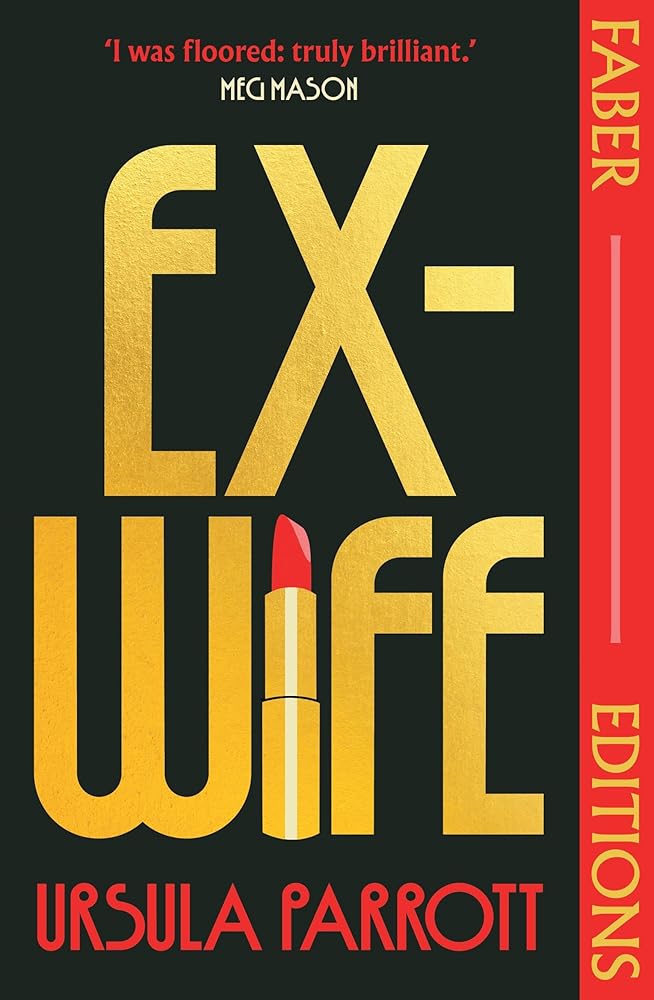 Ex-Wife (Faber Editions): 'A stop-you-in-your-tracks classic' - Monica Heisey, author of Really Good, Actually cover image