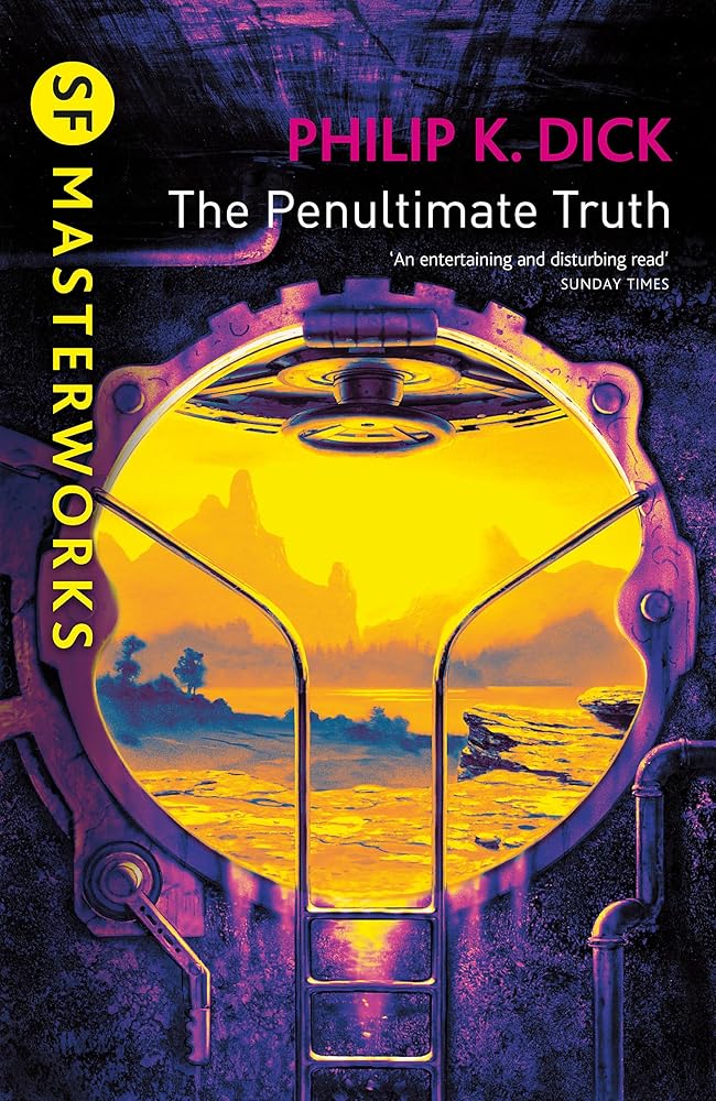 The Penultimate Truth (S.F. Masterworks) cover image