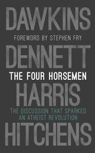 The Four Horsemen: The Discussion that Sparked an Atheist Revolution Foreword by Stephen Fry cover image