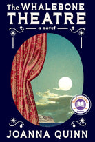 The Whalebone Theatre: A Read with Jenna Pick: A novel cover image