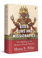 Gods, Guns and Missionaries: The Making of the Modern Hindu Identity cover image