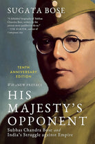 His Majesty’s Opponent : Subhas Chandra Bose and India’s Struggle against Empire cover image