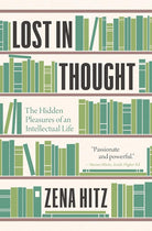 Lost in Thought: The Hidden Pleasures of an Intellectual Life cover image