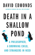 Death in a Shallow Pond: A Philosopher, a Drowning Child, and Strangers in Need cover image