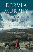 Eight Feet in the Andes: Travels with a Mule in Unknown Peru cover image