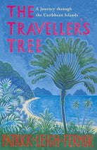 The Traveller's Tree: A Journey through the Caribbean Islands cover image