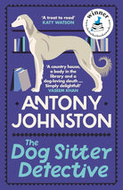 The Dog Sitter Detective: The tail-wagging cosy crime series, 'Simply delightful!' - Vaseem Khan cover image