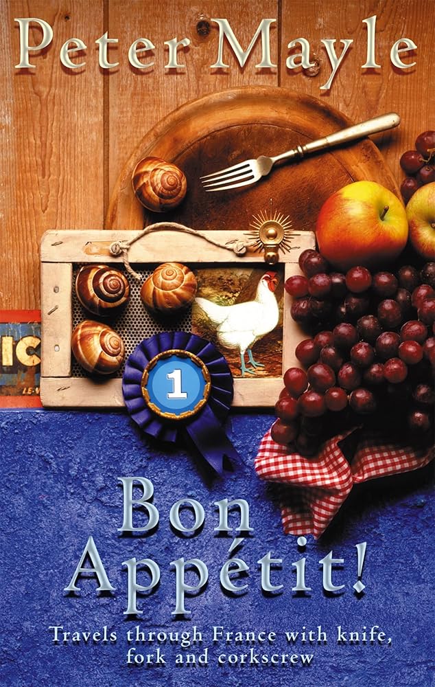 Bon Appetit!: Travels with knife,fork & corkscrew through France cover image